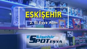 eskişehir 2. el eşya alım