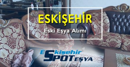 eskişehir eski eşya alımı